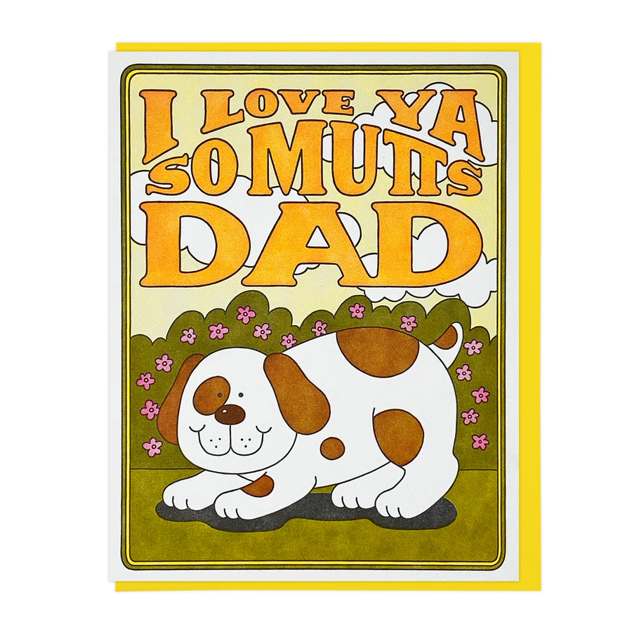 I Love Ya So Mutts Dad